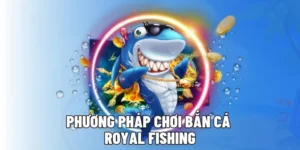 Hướng Dẫn Cách Chơi Bắn Cá Royal Fishing Tại W88 Hiệu Quả Nhất