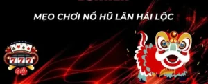 Hướng Dẫn Cách Chơi Nổ Hũ Lân Hái Lộc Tại W88 Chuẩn Xác Nhất